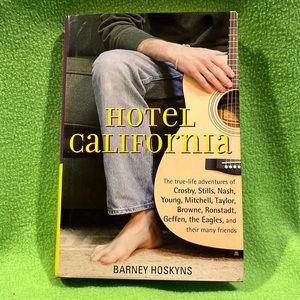 Hotel California CSN&Y Joni Mitchell James Taylor Ronstadt Eagles Jackson Browne